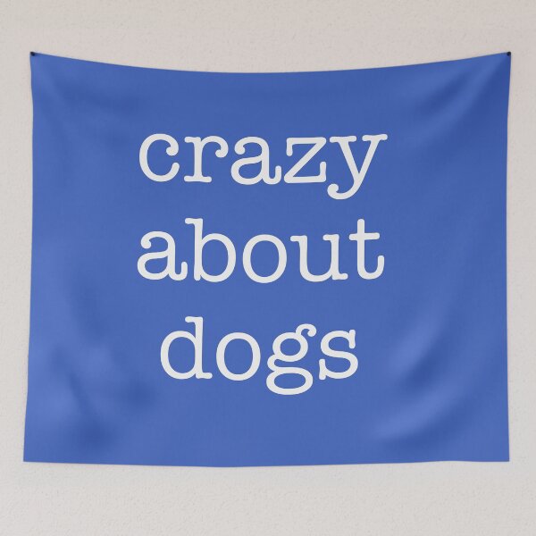 Item preview, Crazy About Dogs designed and sold by Whoopsidoodle.