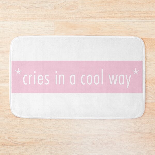 Item preview, cries in a cool way designed and sold by QuoteSpirations.