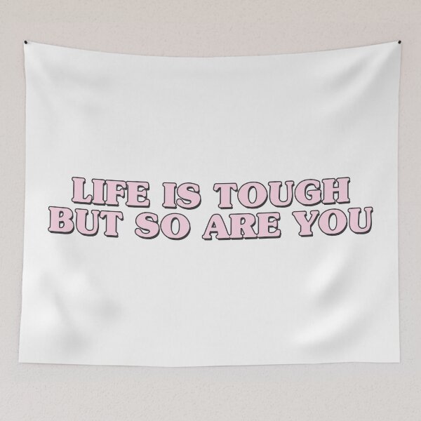 Item preview, life is tough but so are you designed and sold by QuoteSpirations.