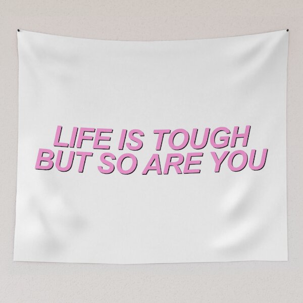 Item preview, life is tough but so are you designed and sold by QuoteSpirations.