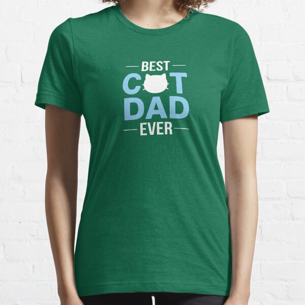 Best Cat Dad Ever Funny Kitty Essential T-Shirt