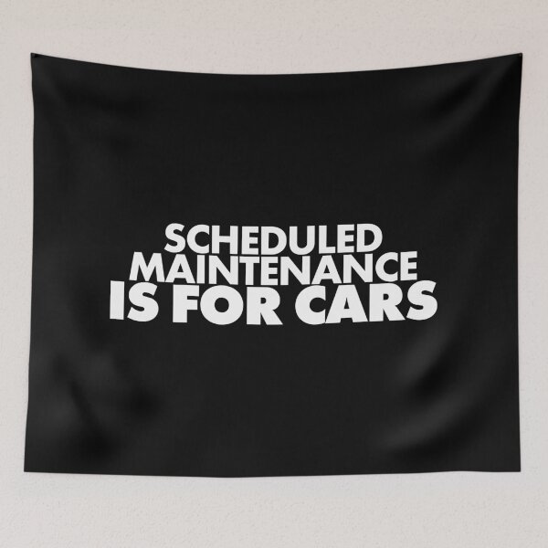 Item preview, SaaS: Scheduled Maintenance Is For Cars designed and sold by adidabu.
