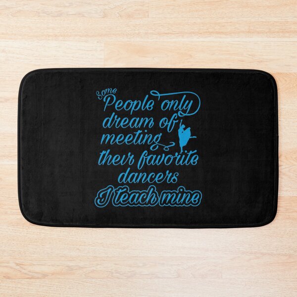 Item preview, I Teach My Favorite Dancers Funny Dance Teacher designed and sold by Creekman Designs.