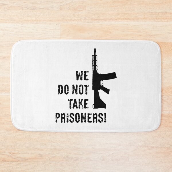 Item preview, We Do Not Take Prisoners! (First-Person Shooter / Black) designed and sold by MrFaulbaum.