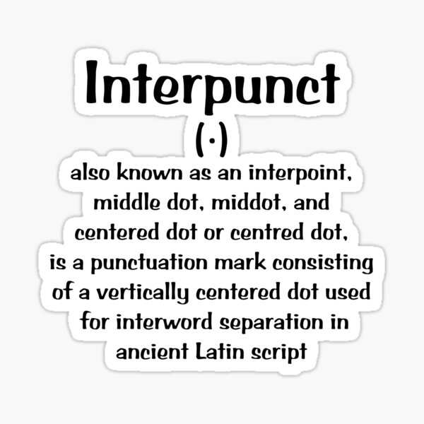 "Interpunct Definition in Black Text" Sticker by Darcy777 | Redbubble