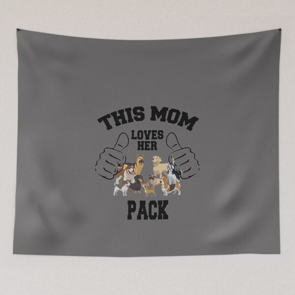 Item preview, Mom Loves Her Pack  Cool Dogs Quotes designed and sold by Petrina Haipinge.