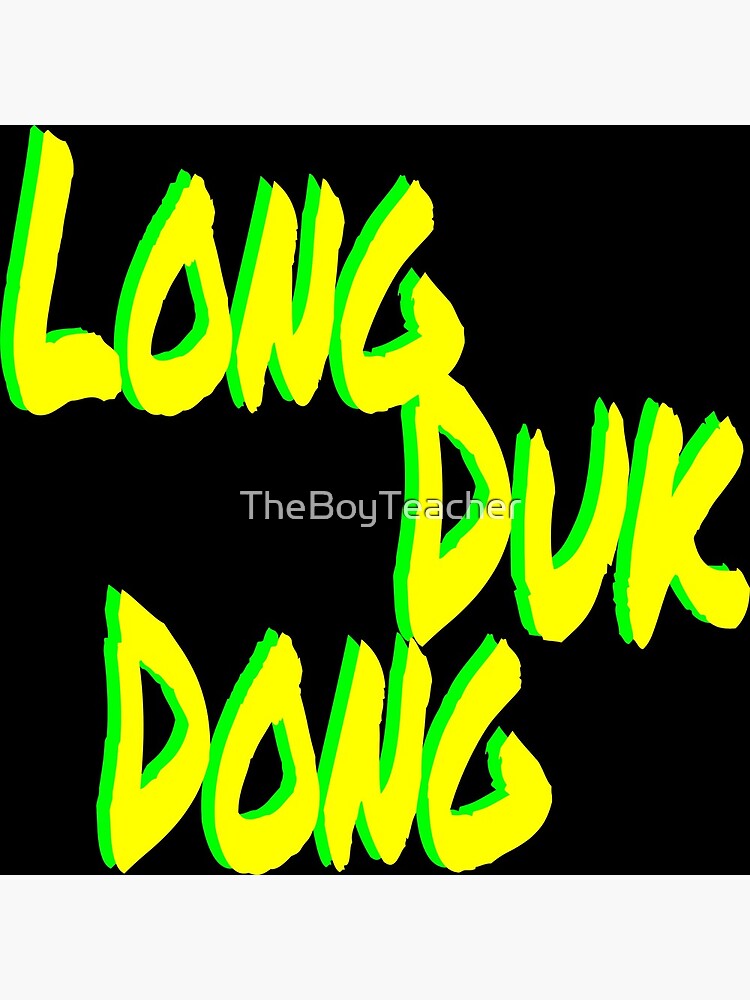 Long Duk Dong Poster By Theboyteacher Redbubble