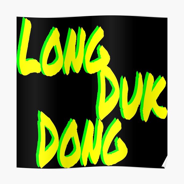 "Long Duk Dong" Poster by TheBoyTeacher Redbubble