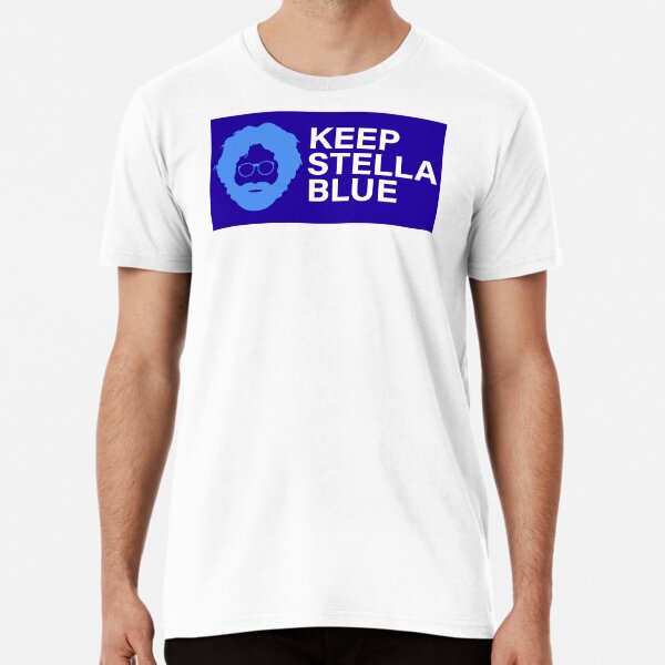 Keep Stella Blue Jerry Garcia Grateful Dead Premium T-Shirt