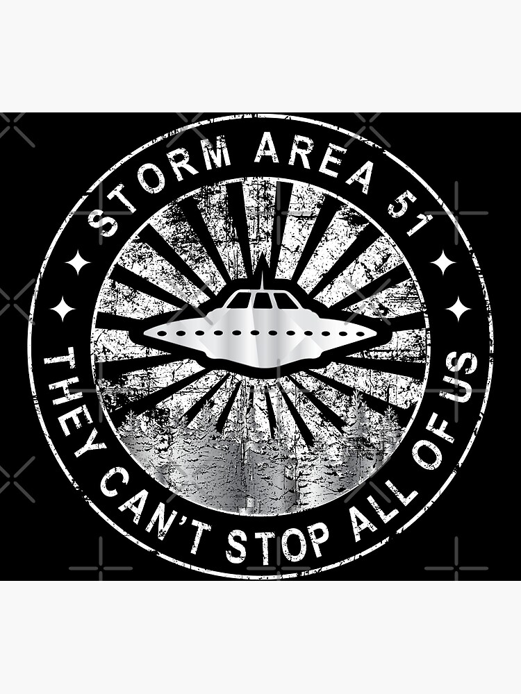 Storm Area 51 They Cant Stop All Of Us Funny Memes Alien Event Design Poster By Takeitteezee