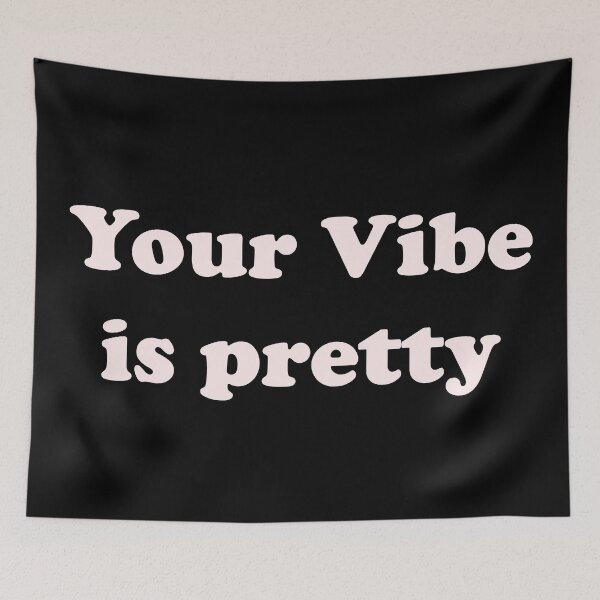 Item preview, Your Vibe Is Pretty designed and sold by trajeado14.