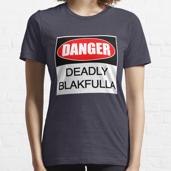 DANGER deadly Blakfulla [-0-] Essential T-Shirt