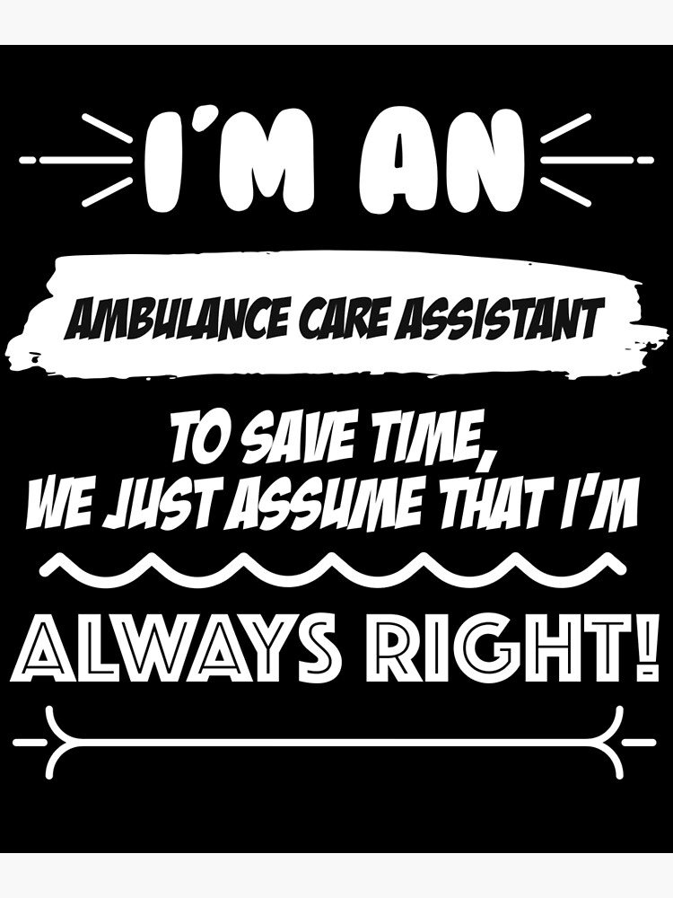  Ambulance Care Assistant Job Gift For Every Ambulance Care Assistant 