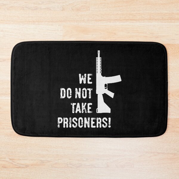 Item preview, We Do Not Take Prisoners! (First-Person Shooter / White) designed and sold by MrFaulbaum.