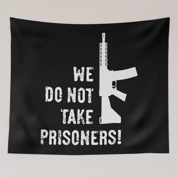 Item preview, We Do Not Take Prisoners! (First-Person Shooter / White) designed and sold by MrFaulbaum.