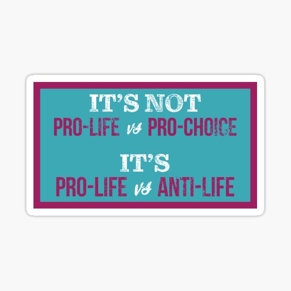 Pro-Life VS. Anti-Life Sticker