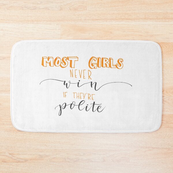 Item preview, Most Girls Never Win if They're Polite designed and sold by cmonique5.