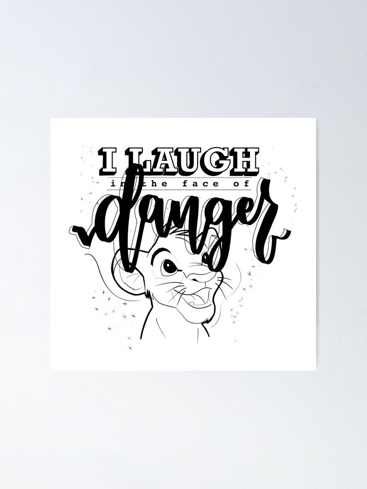 I Laugh In The Face Of Danger Lion King
