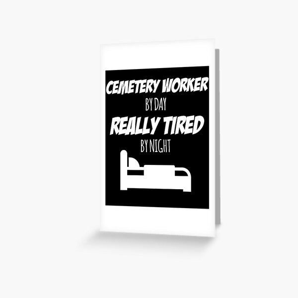 Item preview, Cemetery Worker Job Fun Gift for every Cemetery Worker Funny Slogan Hobby Work Worker designed and sold by mooony.