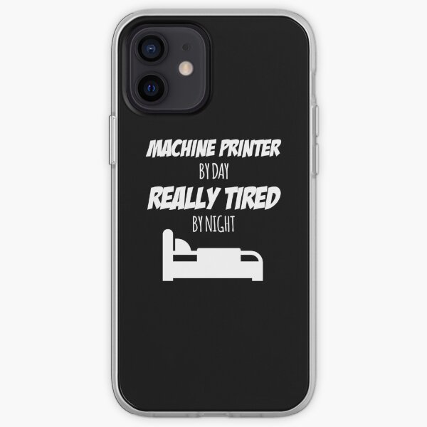 Machine Printer Job Fun Gift for every Machine Printer Funny Slogan Hobby Work Worker iPhone Soft Case