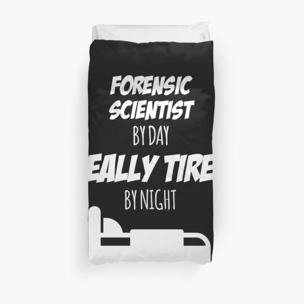 Forensic Scientist Job Fun Gift for every Forensic Scientist Funny Slogan Hobby Work Worker Duvet Cover