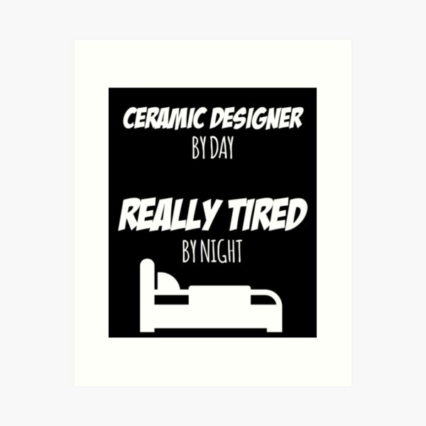 Item preview, Ceramic Designer Job Fun Gift for every Ceramic Designer Funny Slogan Hobby Work Worker designed and sold by mooony.