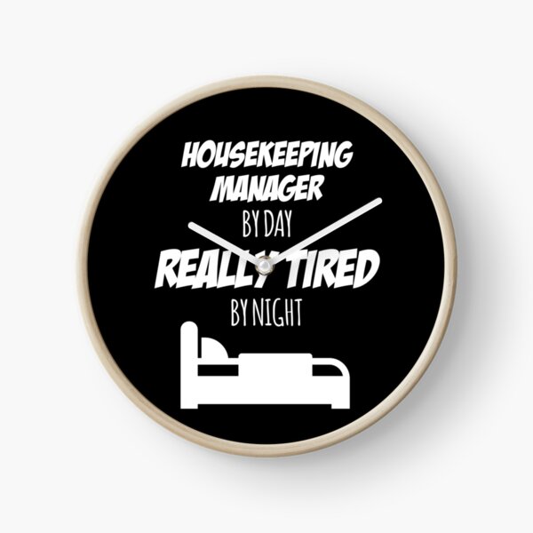 Housekeeping Manager Job Fun Gift for every Housekeeping Manager Funny Slogan Hobby Work Worker Clock