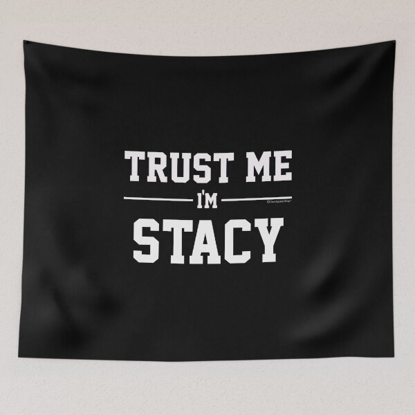 Aperçu de l'œuvre Trust Me Im STACY. Cool Gift Idea For Friends créée et vendue par CoolApparelShop.