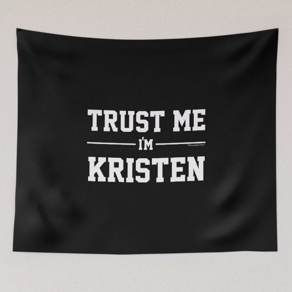 Aperçu de l'œuvre Trust Me Im KRISTEN. Cool Gift Idea For Friends créée et vendue par CoolApparelShop.