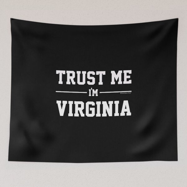 Artikelvorschau, Trust Me Im VIRGINIA. Cool Gift Idea For Friends entworfen und verkauft von CoolApparelShop.