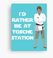I'd Rather be at Tosche Station Canvas Print