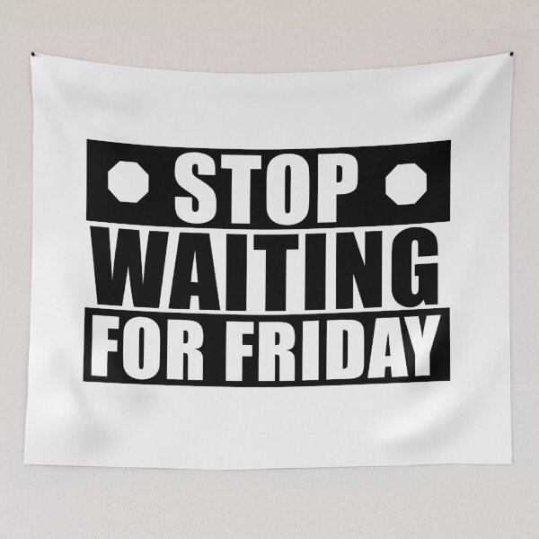 Item preview, Stop waiting on Friday designed and sold by AsKartongs.