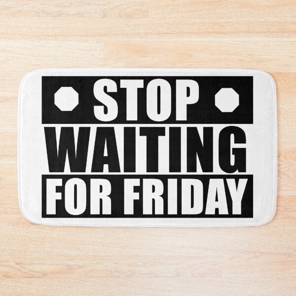 Item preview, Stop waiting on Friday designed and sold by AsKartongs.