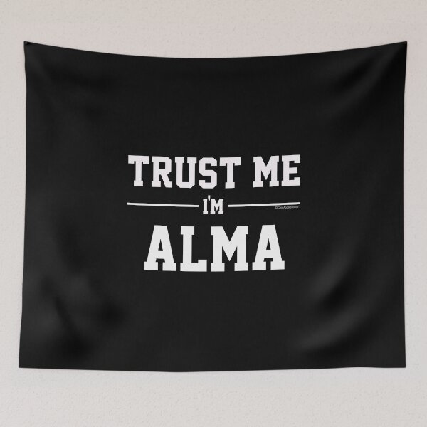 Aperçu de l'œuvre Trust Me Im ALMA. Cool Gift Idea For Friends créée et vendue par CoolApparelShop.