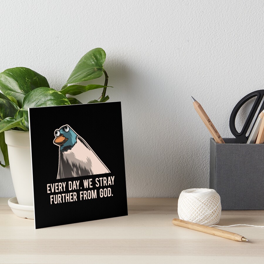 "Everyday We Stray Further From God Meme" Art Board Print by FinestMeme ...