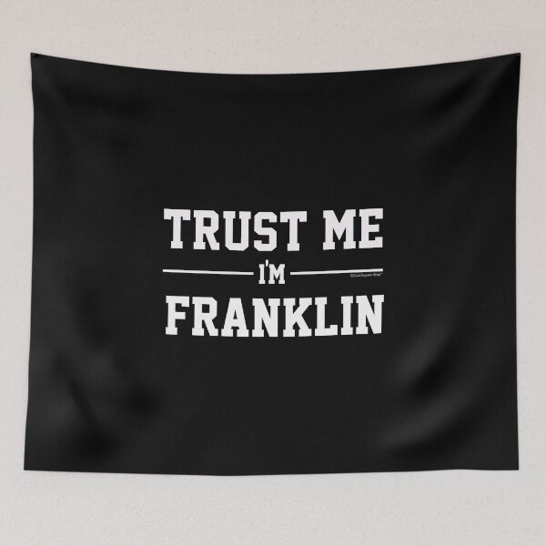 Aperçu de l'œuvre Trust Me Im FRANKLIN. Cool Gift Idea For Friends créée et vendue par CoolApparelShop.