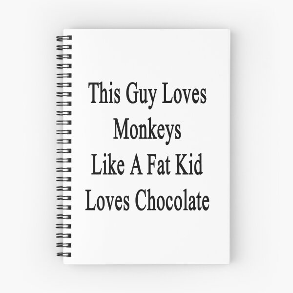 Item preview, This Guy Loves Monkeys Like A Fat Kid Loves Chocolate  designed and sold by supernova23.