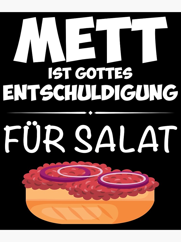 Poster mit "Mett Mettbrötchen Fleisch Lustiger Spruch Geschenk" von