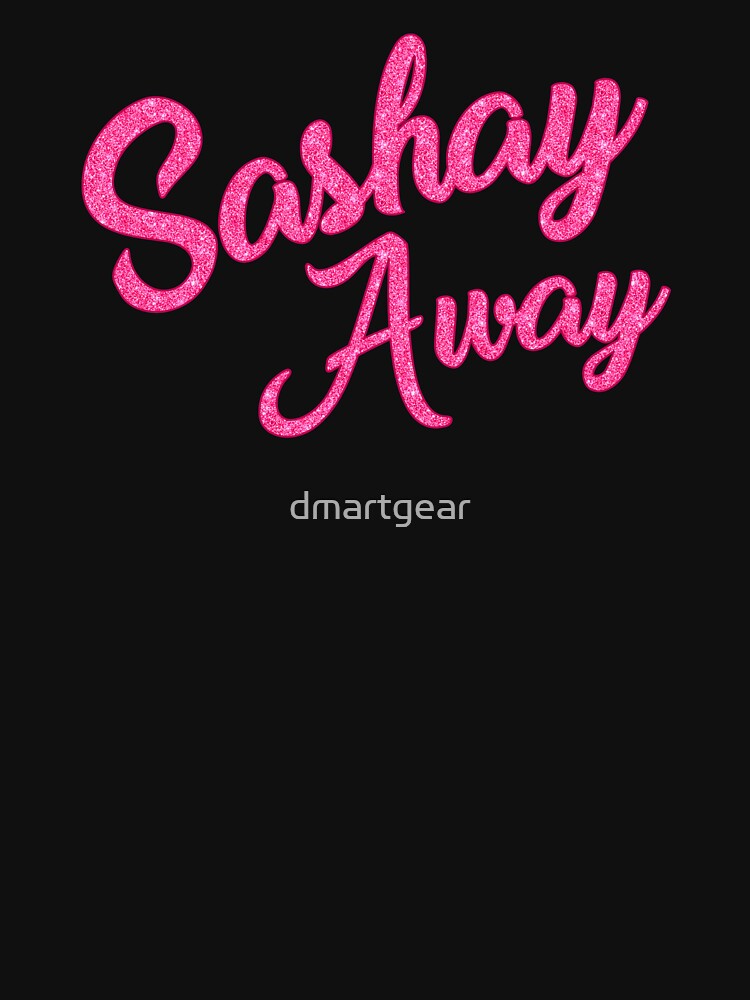 sashay away t shirt