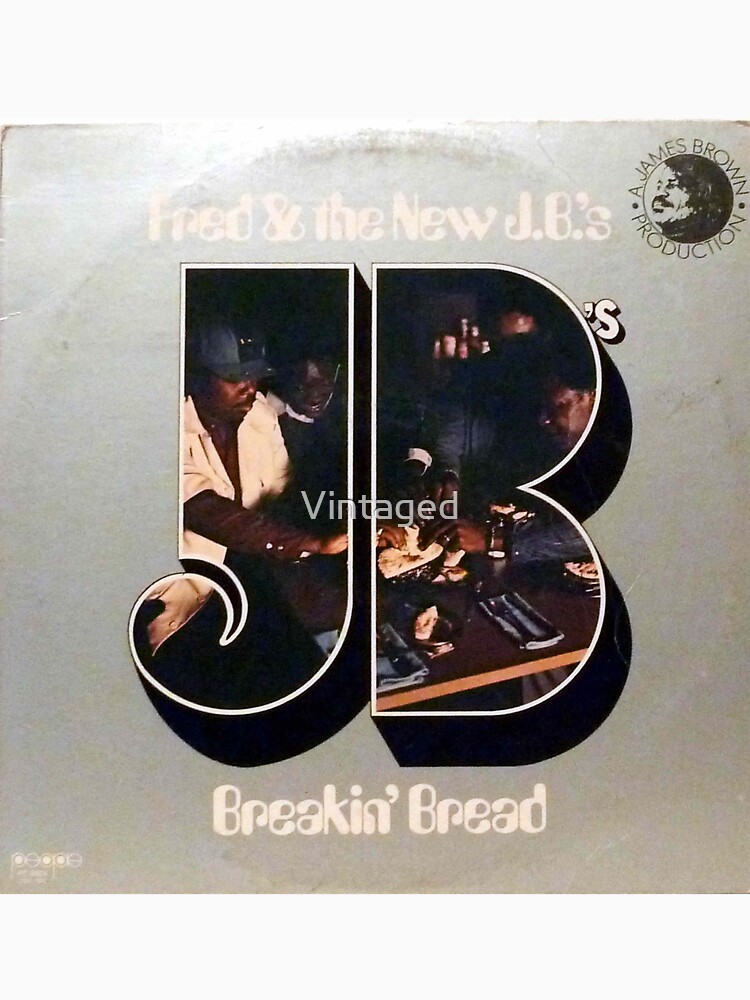 Fred & The New J.B.'s, Breakin' Bread, Funk, Soul, James Brown, JB'S |  Essential T-Shirt