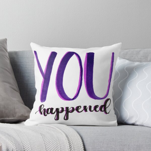 Item preview, You Happened designed and sold by cmonique5.