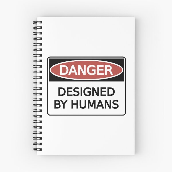 Item preview, Danger: Designed by Humans designed and sold by eigenmagic.