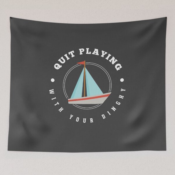 Item preview, Quit Playing With Your Dinghy designed and sold by Primotees.