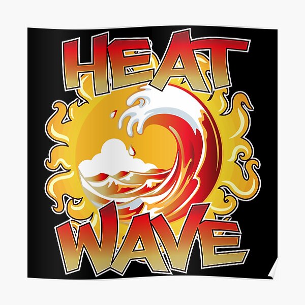 Heat Wave Posters 