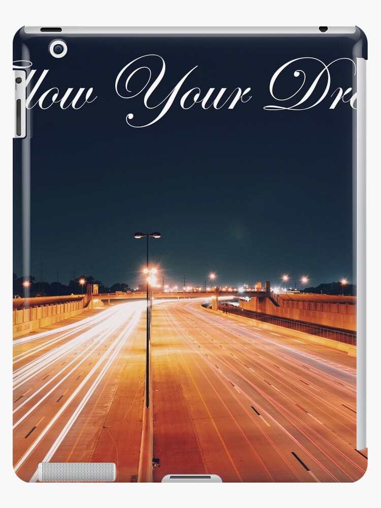 Follow Your Dreams City Road Time Lapse Ipad Case Skin By Palya Redbubble