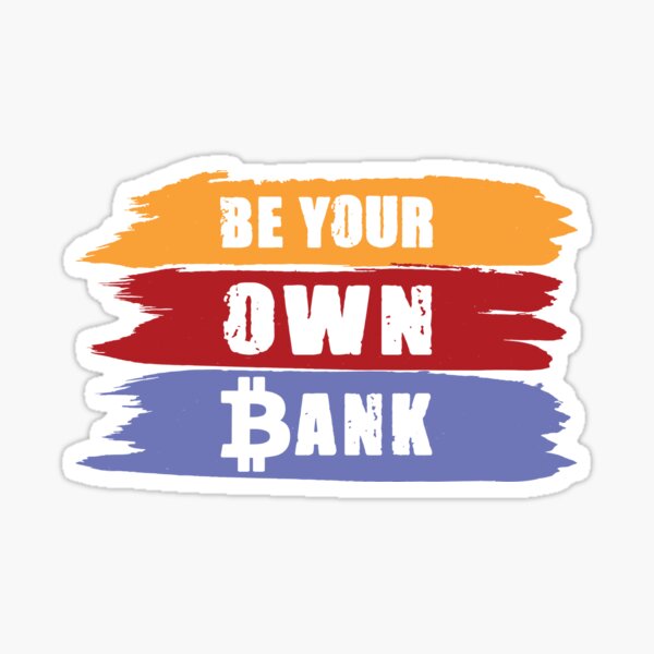 Sei Deine eigene Bank mit Bitcoin Sticker