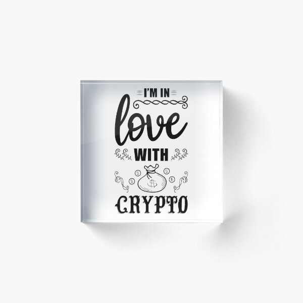 Ich bin verliebt in Krypto Acrylblock