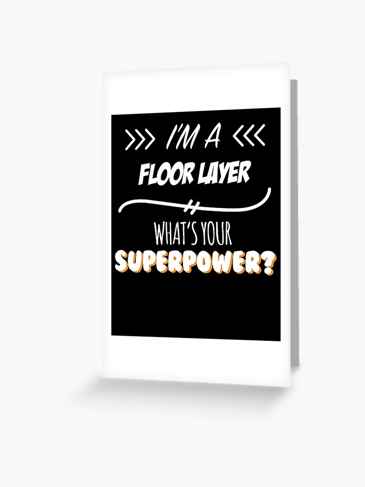 Floor Layer Funny Superpower Slogan Gift For Every Floor Layer