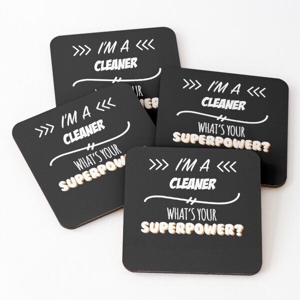 Cleaner Funny Superpower Slogan Gift for every Cleaner Funny Slogan Hobby Work Worker Coasters (Set of 4)