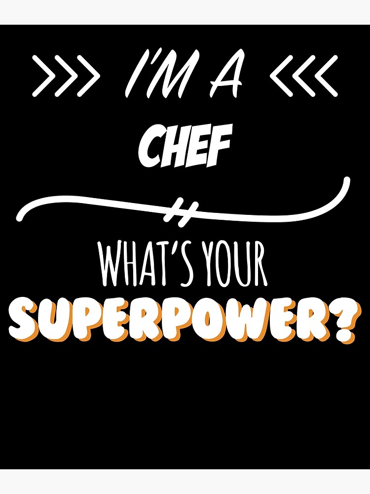 Chef Funny Superpower Slogan T For Every Chef Funny Slogan Hobby Work Worker Poster By 7154